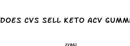 does cvs sell keto acv gummies